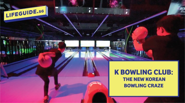 K Bowling Club: Introducing the new Korean Bowling Craze @ Somerset&nbsp;313